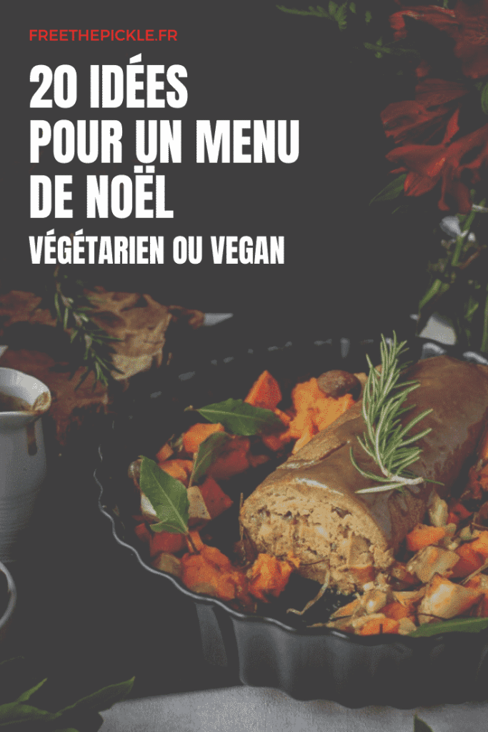 20 idées pour réaliser un repas de Noël entièrement végétarien ou vegan !