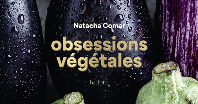 Obsessions Végétales : mon premier livre de recettes !