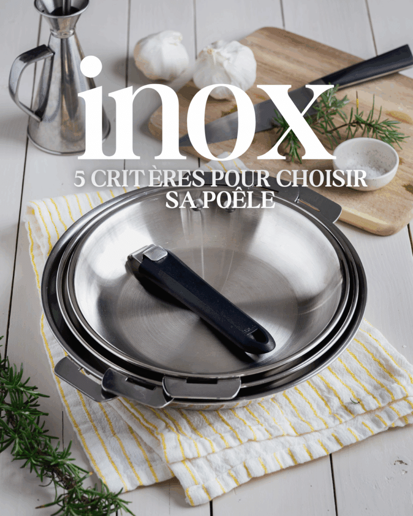 Choisir une poêle en inox : conseils concrets pour investir dans du matériel durable. Multicouche, type d’inox, compatibilité… je vous guide.